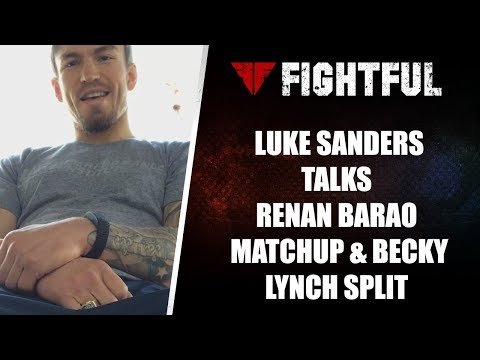 Luke Sanders Says He Needs Renan Barao Win To Keep UFC Job & Talks Becky Lynch Split