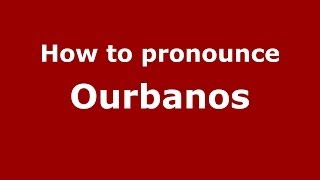 How to pronounce Ourbanos