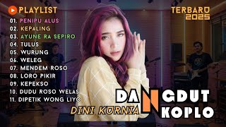 Download lagu DANGDUT KOPLO TERBARU 2025 - DINI KURNIA FULL ALBUM TRENDING / PENIPU ALUS, KEPALING, LORO PIKIR mp3