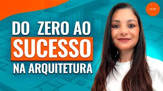 6 PASSOS Imperdíveis para Arquitetos Recém-Formados | Como Iniciar sua Carreira de Sucesso!