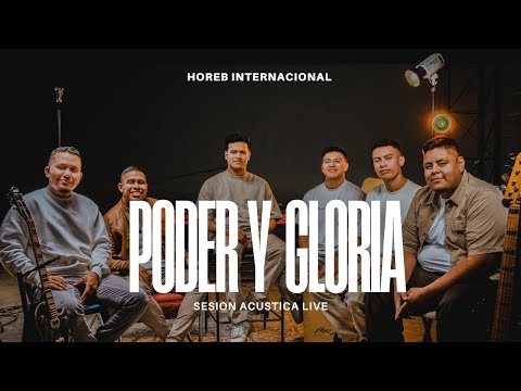 Poder y Gloria (video oficial) Horeb Internacional versión acústica