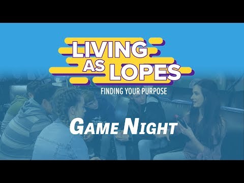 Game Night | Living as Lopes: Finding Your Purpose Season 1 Episode 6