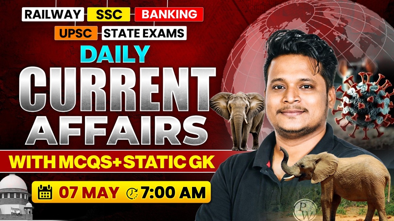 Current Affair Today | 7 May 2026 Daily Current Affairs | Ssc Gd | Rrb Ntpc | Bpsc | Raja Gupta sir