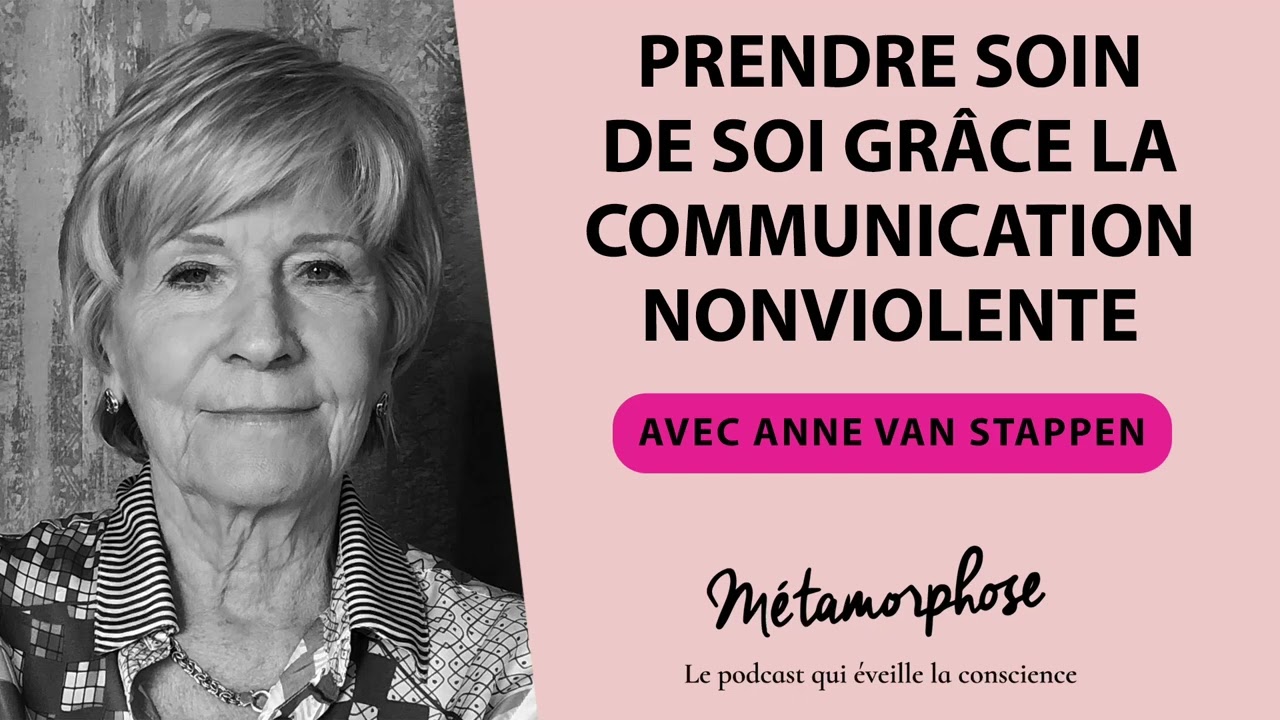 Prendre soin de soi grâce la Communication NonViolente avec Anne Van Stappen