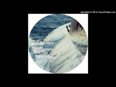 Undo & Vicknoise~Submarino [Paul Kalkbrenner Remix]