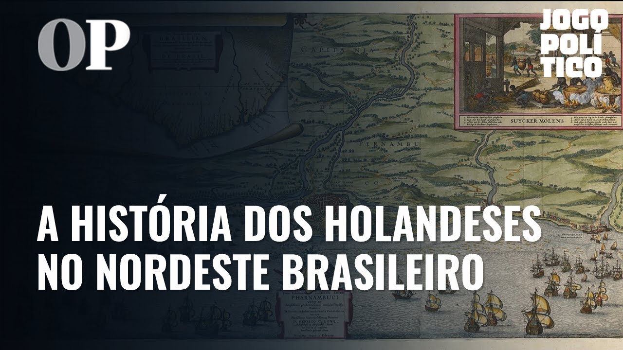 A presença Holandesa no Nordeste | Histórias do Poder | Jogo Político