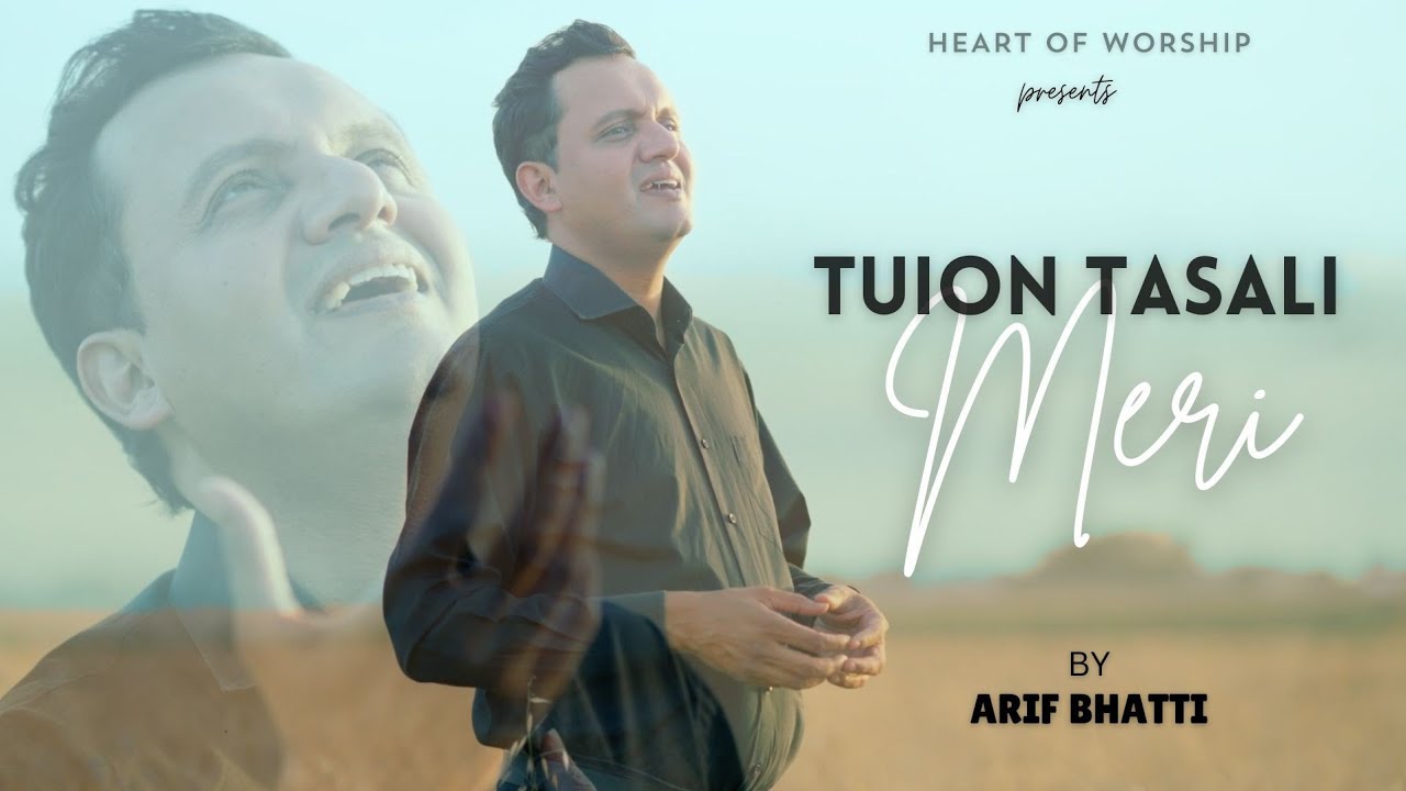 Tuion Tasali Meri | Arif Bhatti | Joshua Keith | Aneer Kaffee | Heart of worship