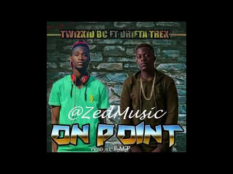 Twizkid BC ft  Drifta Trek On Point (Audio) ZEDMUSIC 2017