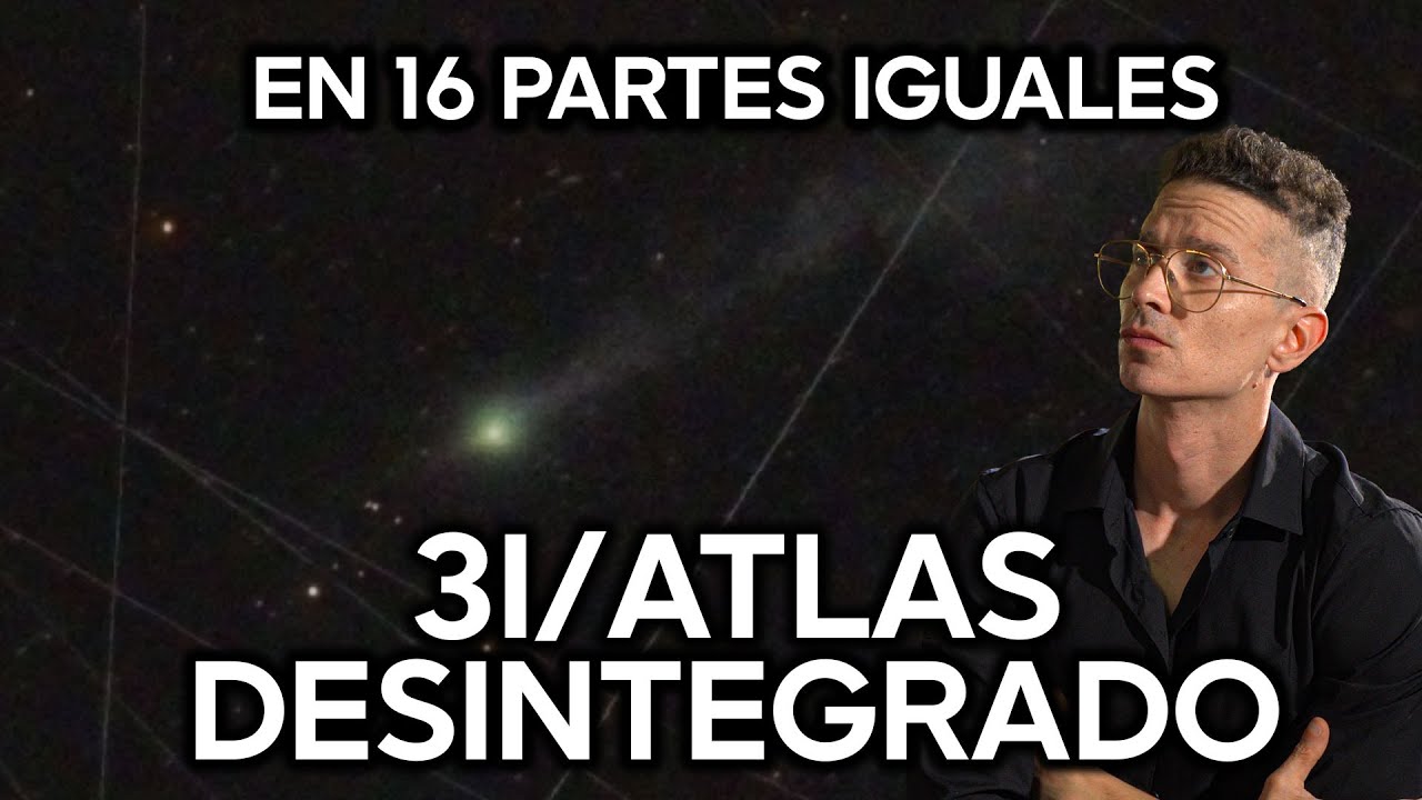 3I/ATLAS... SE DESINTEGRÓ