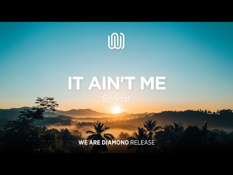 Seamit - It Ain't Me