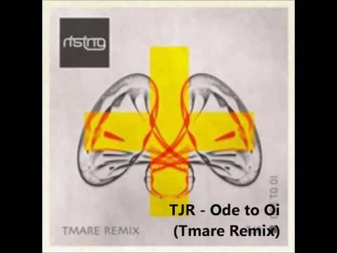 TJR - Ode to Oi (Tmare Remix)[Free DL]