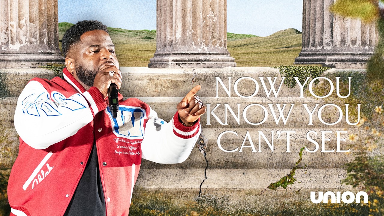 Now You Know You Can't See | Pastor Brian Bullock | Union Church Charlotte
