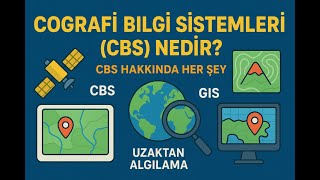 Coğrafi Bilgisi Sistemleri (CBS) Nedir? | CBS Hakkında Her Şey | Uzaktan Algılam