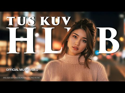 Beyond Borders Hmong Music — Tus Kuv Hlub (Official Music Video)