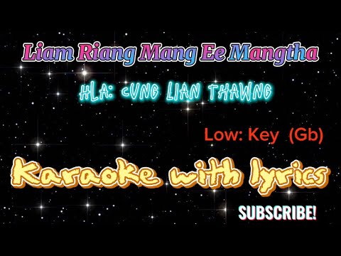 Liam Riang Mang Ee Mangtha || Cung Lian Thawng - low key (karaoke with lyrics)