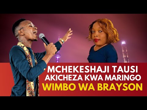 MCHEKESHAJI TAUSI AKICHEZA KWA MARINGO WIMBO WA BRAYSON