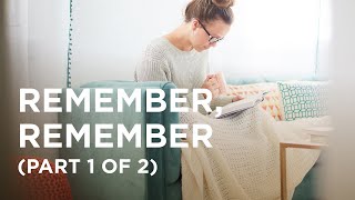 Remember, Remember (Part 1 of 2) - 09/28/22