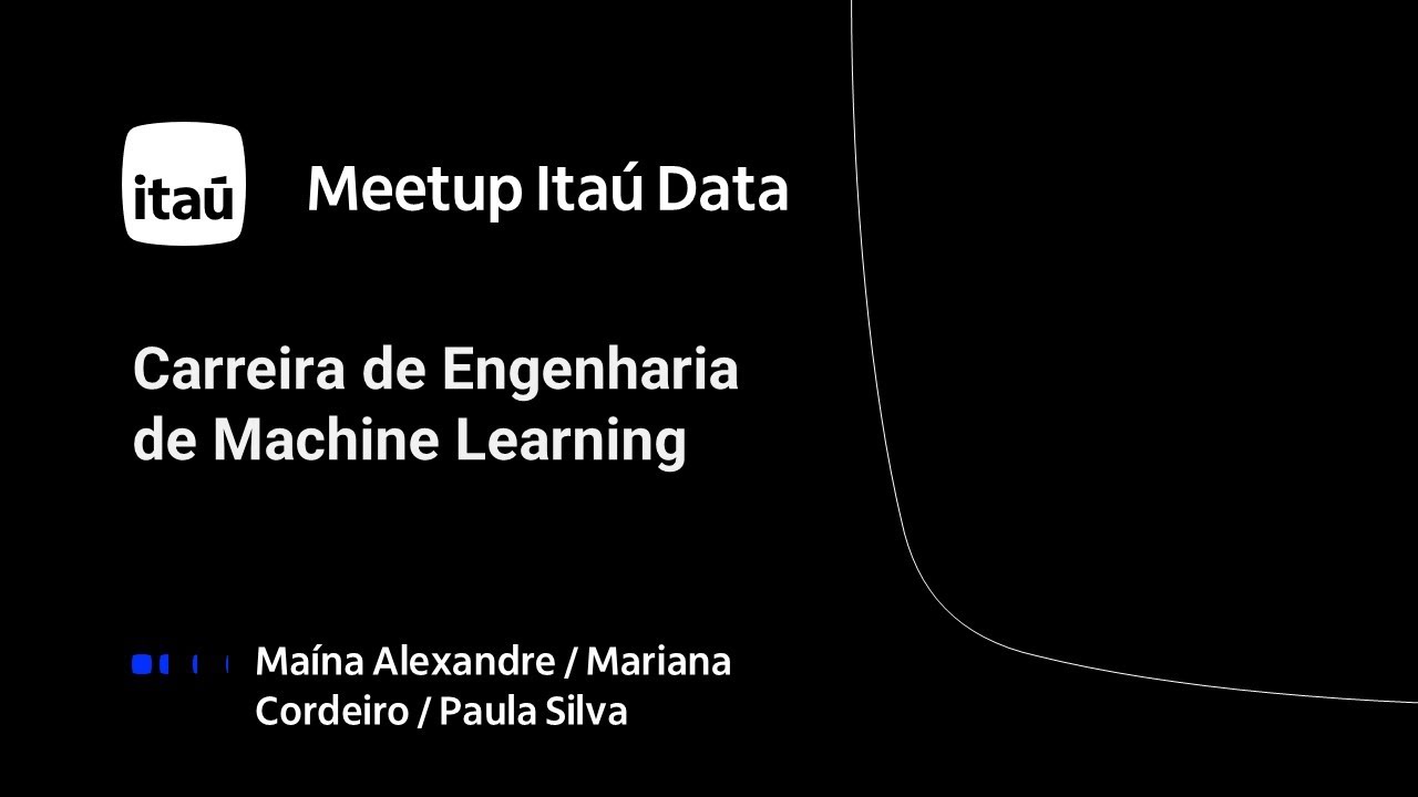 Itaú Data Meetup #36 Carreira de Engenharia de Machine Learning