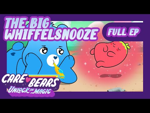 @carebears 🐻❤️  💤😴 The Big Whifflesnooze 😴💤 | Full Episode | Unlock the Magic