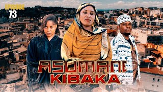 Download lagu ASUMANI KIBAKA | ep 73  | mp3