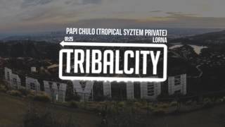 Lorna - Papi Chulo (Tropical Syztem Private) Cirkuit 2k17