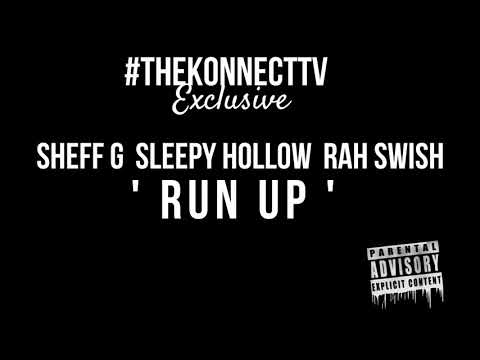 Sheff G x Rah Swish x Sleepy Hollow - RUN UP  (Unreleased Heat)