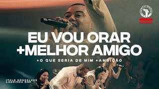 Ele Ministrou um Medley Rendido e Prostrado Diante de Deus | Melhor Amigo + Medley - Ítalo Gonçalves