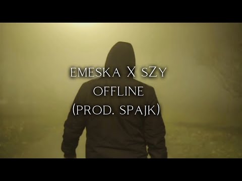 Emeska/sZy - Offline prod. Spajk