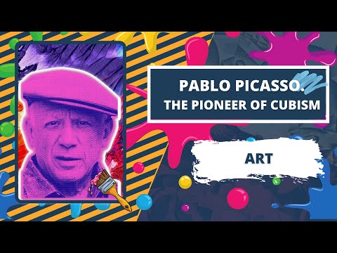 Pablo Picasso. The Pioneer of Cubism