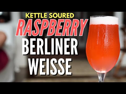 How to Brew a FRUITED SOUR (KETTLE SOURED RASPBERRY BERLINER WEISSE)