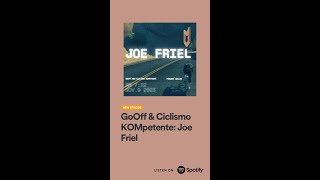 GoOff x CiclismoKOMpetente: JOE FRIEL