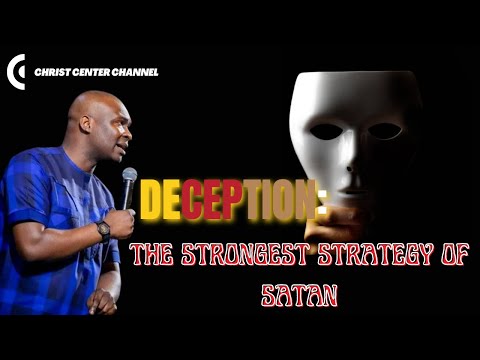 DECEPTION: THE STRONGEST STRATEGY OF SATAN - Apostle Joshua Selman