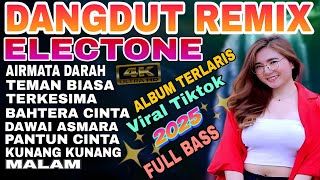 Download lagu AIRMATA DARAH‼️DANGDUT  REMIX ELECTONE FULL BASS  PLAYLIST ALBUM PILIHAN POPULER  mp3