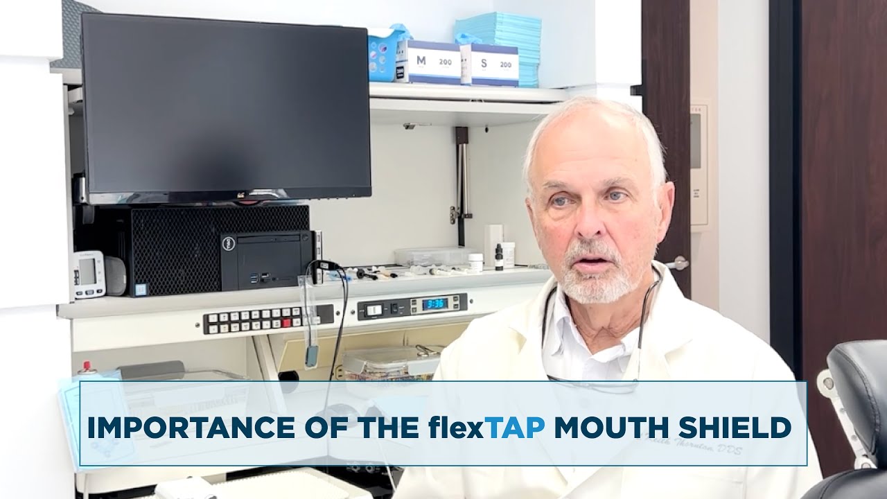 The Importance of the flexTAP Mouth Shield