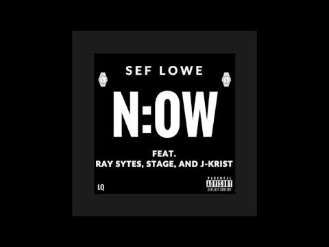 Sef Lowe - Time Is Now feat. Ray Sytes, Stage, and J-Krist (Audio)