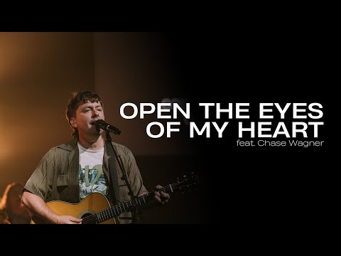 Open The Eyes of My Heart feat. Chase Wagner | Live Performance