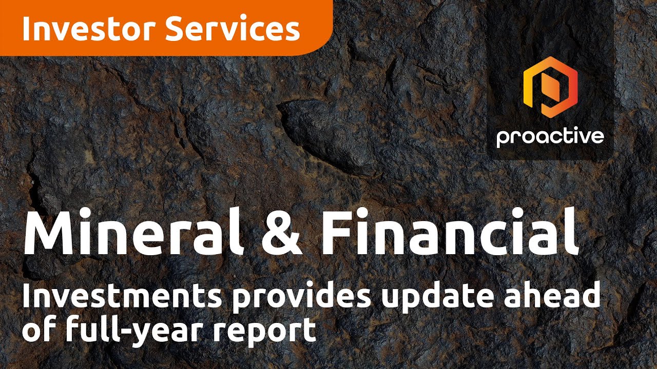 Mineral & Financial Investments provides update ahead of full-year report