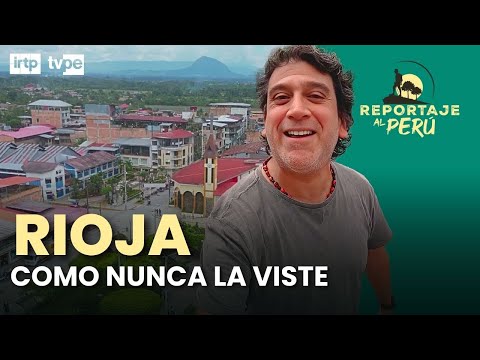 Rioja, tierra de tesoros naturales del Alto Mayo | “Reportaje al Perú”