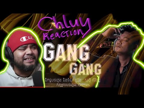 CHLUY REACTION: PREAP SMOKE (SAVATH) GANG GANG | ព្រាប សុវត្ថិ REACTION