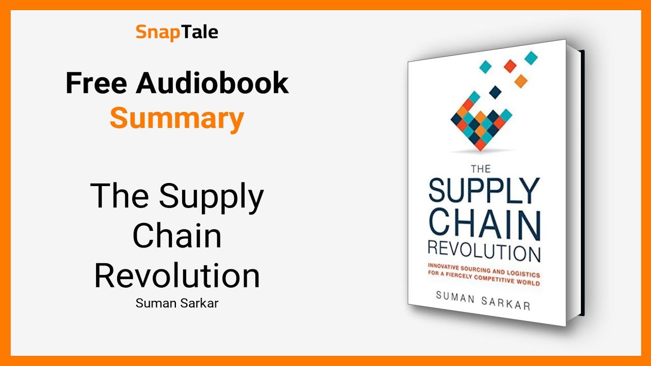 The Supply Chain Revolution by Suman Sarkar: 10 Minute Summary