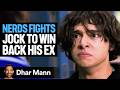 Nerd Fights Jock To WIN BACK HIS EX Dhar Mann Studios