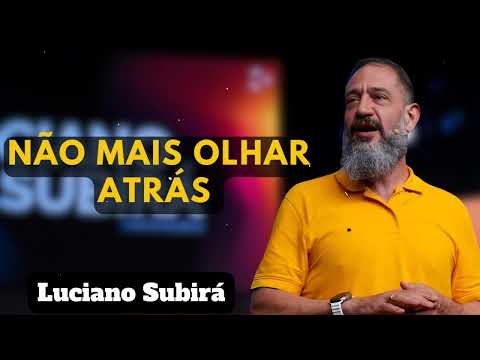 NÃO MAIS OLHAR ATRÁS - Luciano Subirá