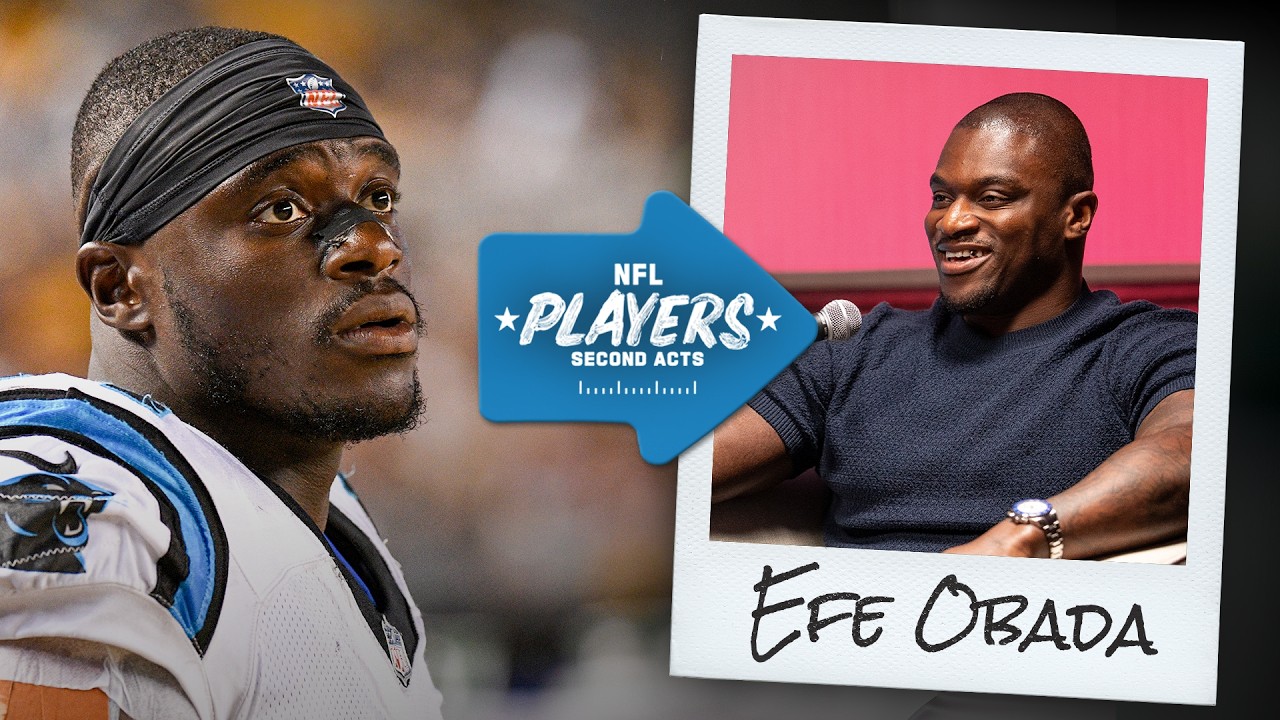 Former Panthers DE Efe Obada | NFL Players: Second Acts Podcast