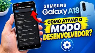 Como ativar o Modo Desenvolvedor no Samsung Galaxy A18