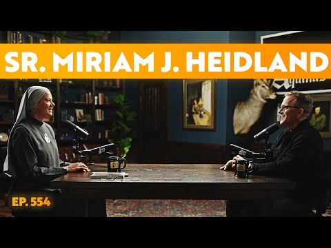 Living in God's Love in the Midst of a Broken World (Sr. Miriam J. Heidland, SOLT) | Ep. 554
