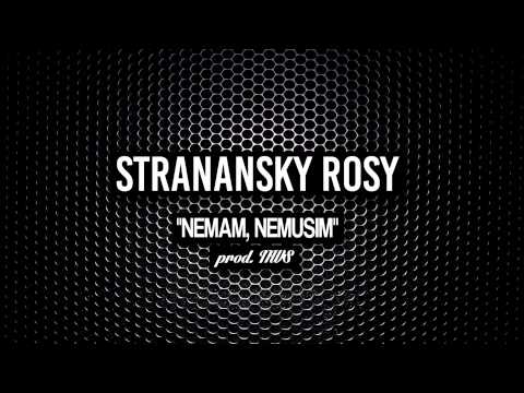 STRAŇANSKÝ ROSY - NEMÁM / NEMUSÍM (prod. NWS)
