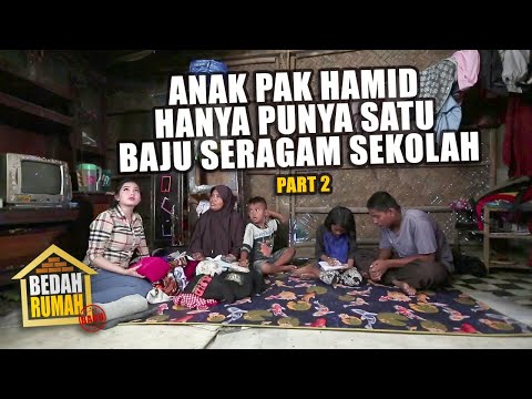 BEDAH RUMAH EPISODE 526 - Anak Pak Hamid Hanya Punya Satu Baju Seragam Sekolah (PART 2)