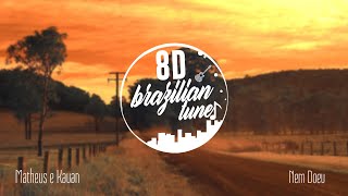 Matheus &amp; Kauan - Nem Doeu(8D Audio)