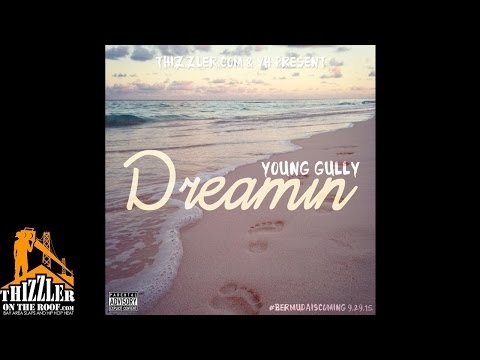 Young Gully - Dreamin' / Tattoo ft. Tay Off The Top [Thizzler.com Exclusive]