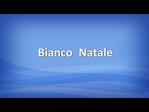 Bianco Natale (con testo)